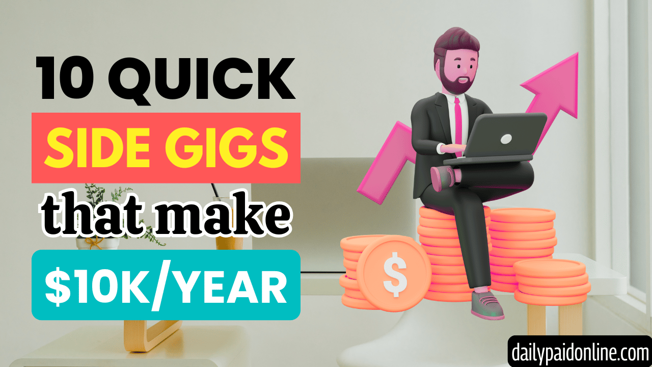 10 Quick Side Gigs To Earn An Extra $10,000 In A Year