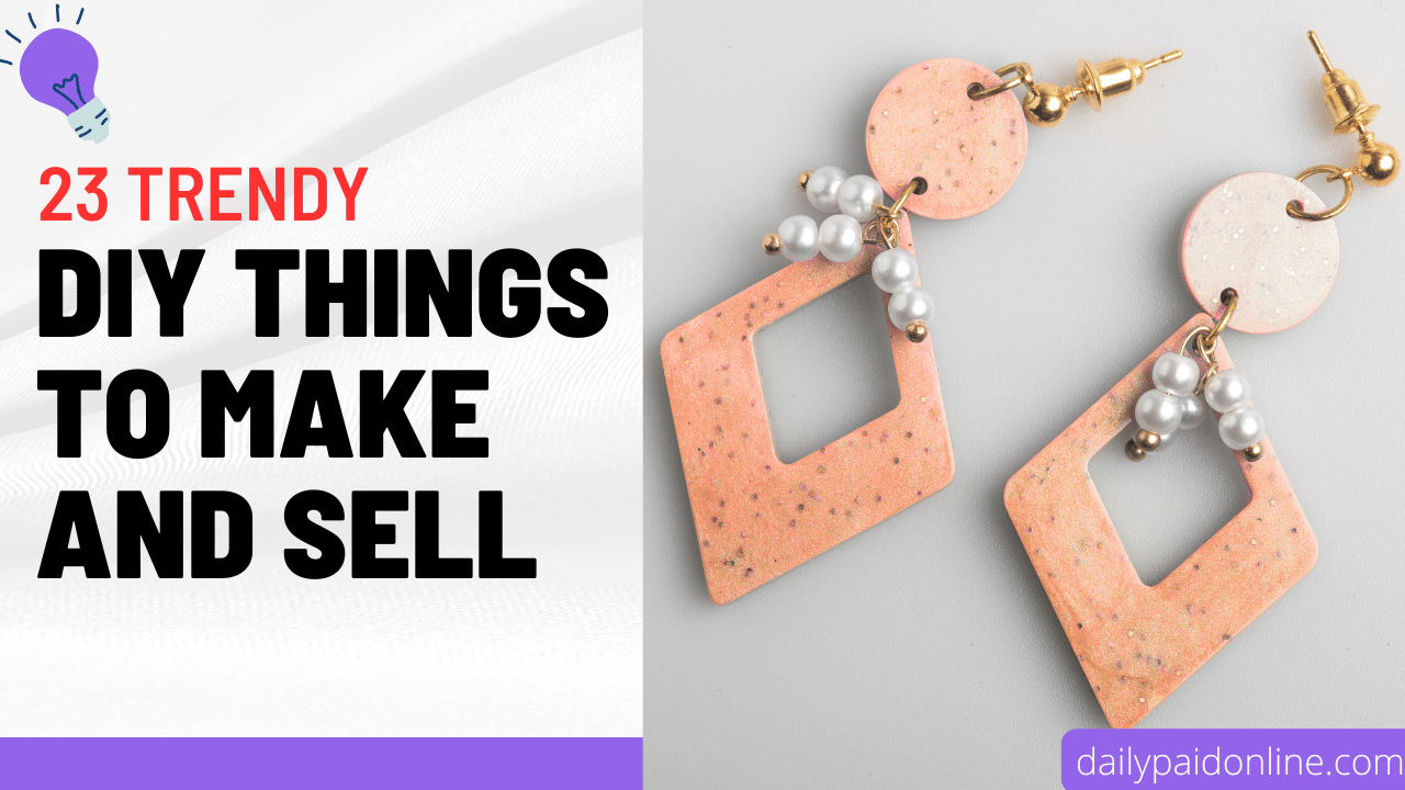 23 Trendy DIY Things to Make and Sell