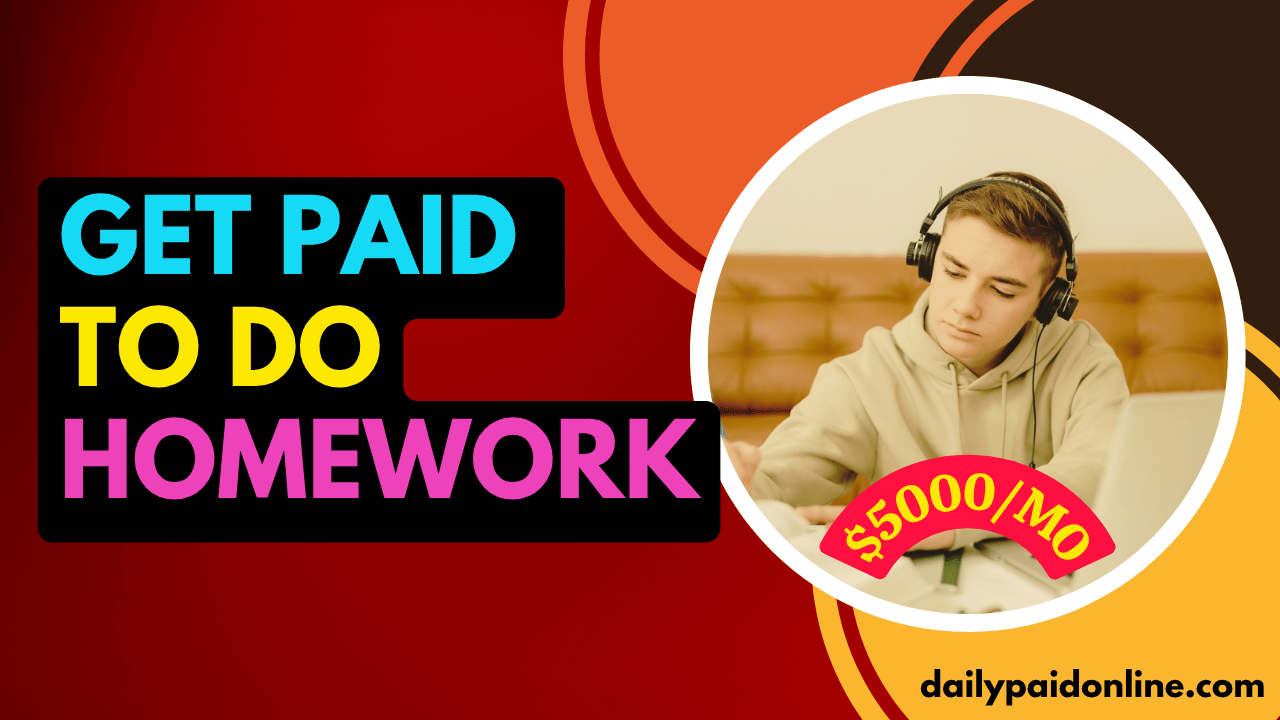 Get Paid To Do Homework