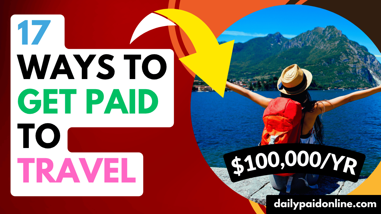 17 Ways To Get Paid To Travel