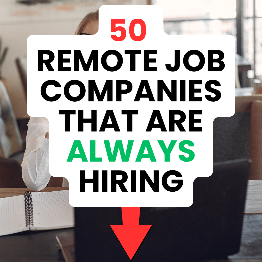 50 Remote Job Companies That Are Always Hiring