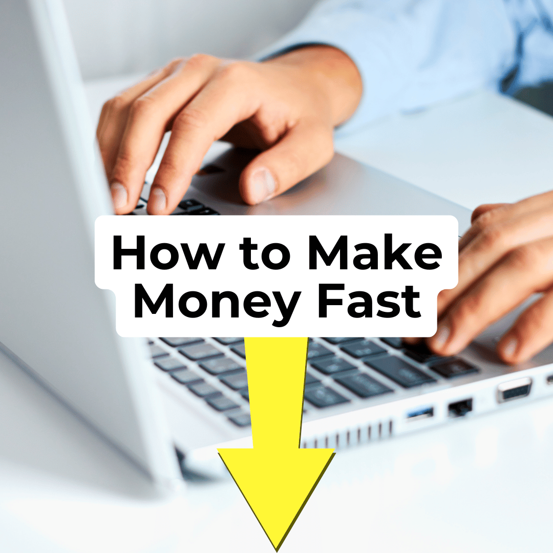How to Make Money Fast
