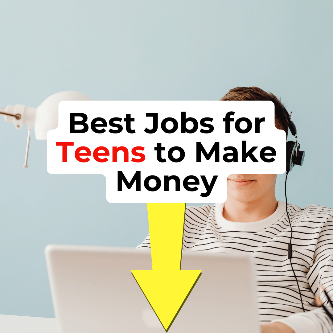 Best Jobs for Teens to Make Money