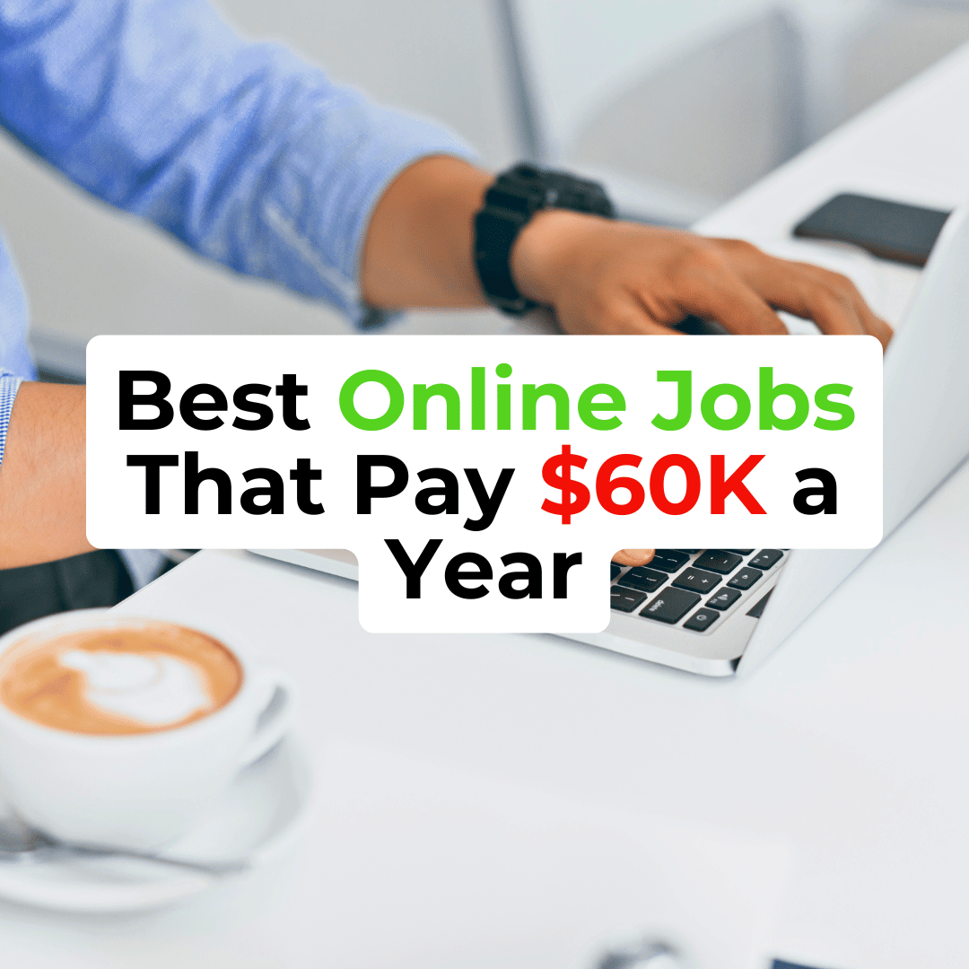 Best Online Jobs That Pay $60K a Year