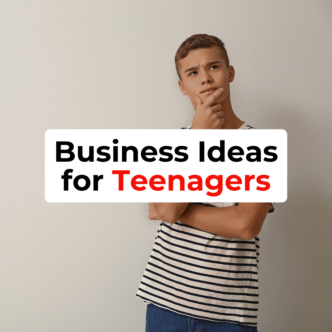 Business Ideas for Teenagers